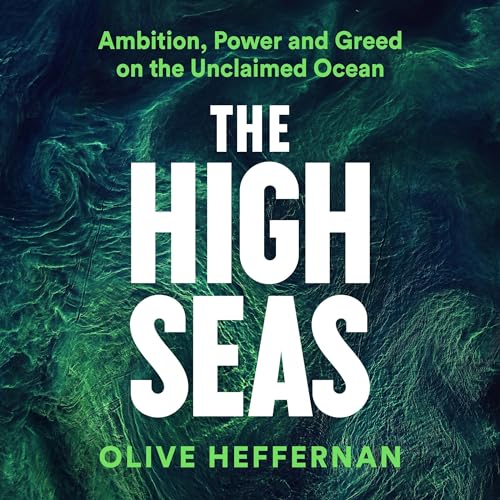 The High Seas: Greed, Power and the Battle for the Unclaimed Ocean - Vimarsana News