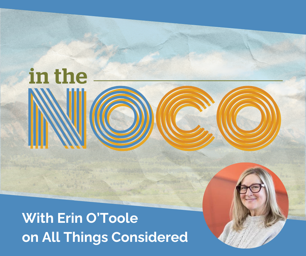 In The NoCo comes to All Things Considered on KUNC - Vimarsana News
