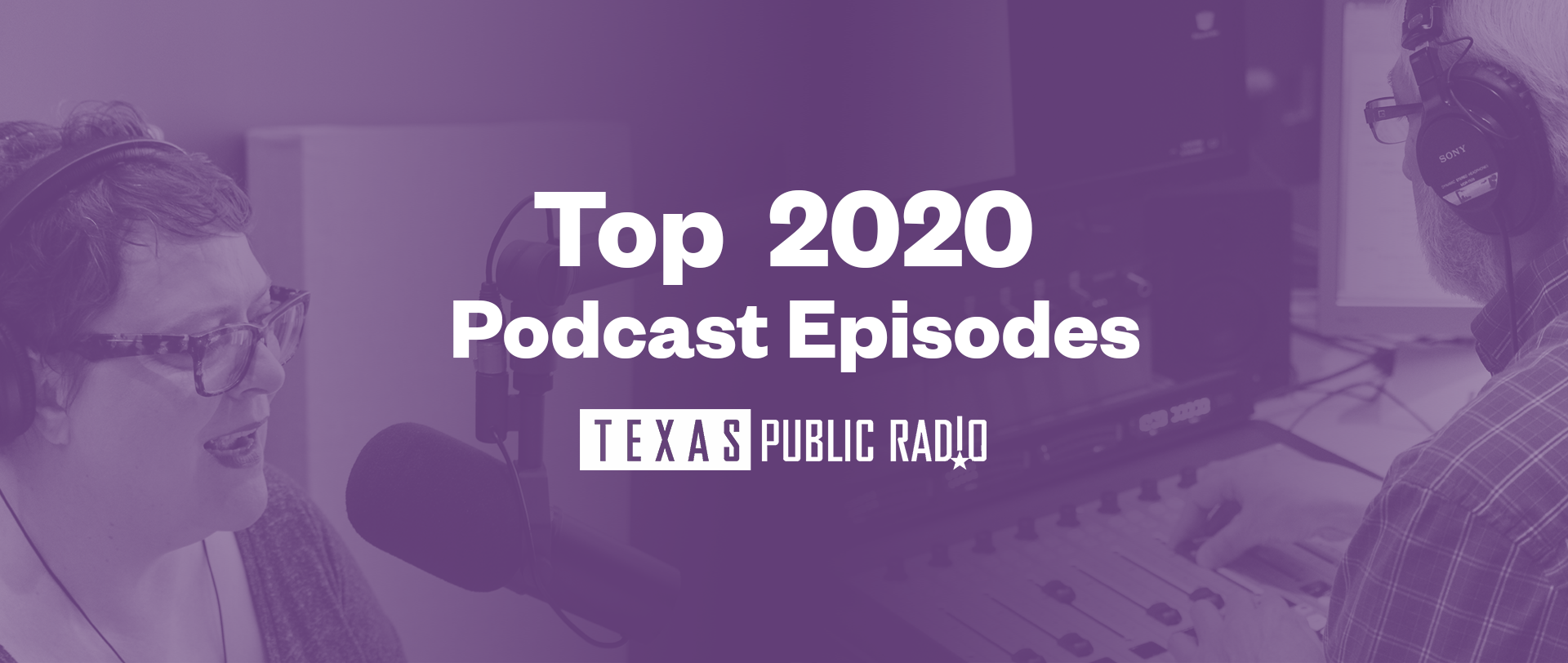 Top 2020 Podcast Episodes From Texas Public Radio - Vimarsana News