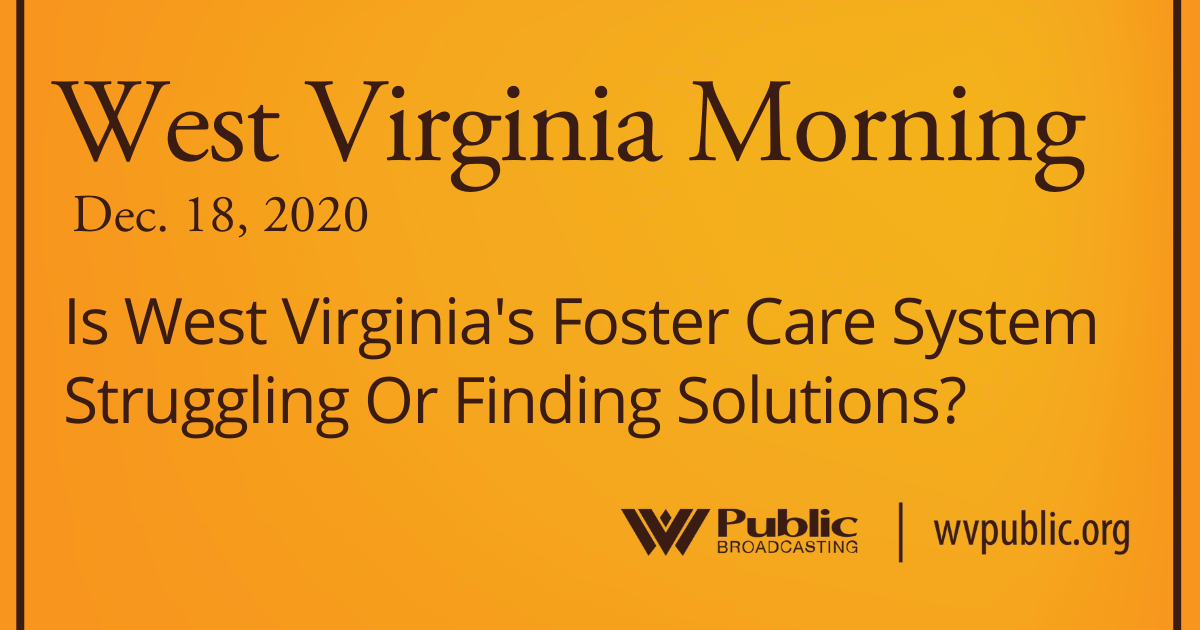 Is West Virginia's Foster Care System Struggling Or Finding Solutions? - Vimarsana News